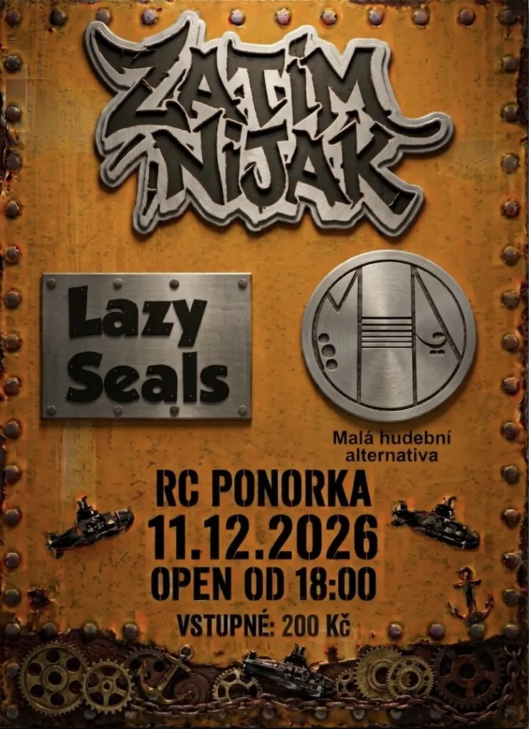 Plagát Lazy Seals, Malá hudební alternativa a Zatím Nijak v RC Ponorka